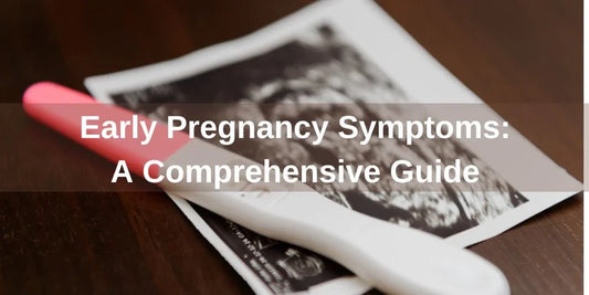 Early Pregnancy Symptoms: A Comprehensive Guide - Organic Cotton Clubs