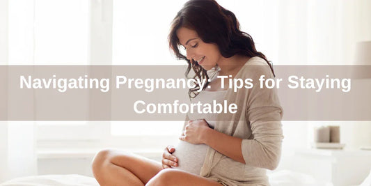 Navigating Pregnancy: Tips for Staying Comfortable - Organic Cotton Clubs