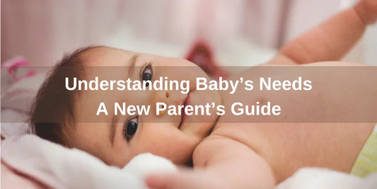 Understanding Baby’s Needs: A New Parent’s Guide - Organic Cotton Clubs