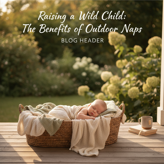 Raising a "Wild Child": The Benefits of Outdoor Naps