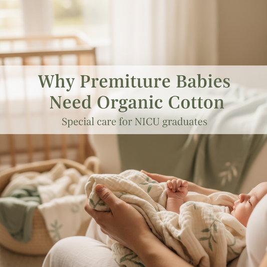 Why Premature Babies Need Organic Cotton: Special care for NICU graduates.