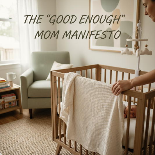 The "Good Enough" Mom Manifesto