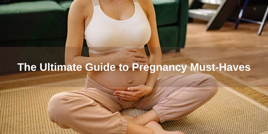 The Ultimate Guide to Pregnancy Must-Haves - Organic Cotton Clubs